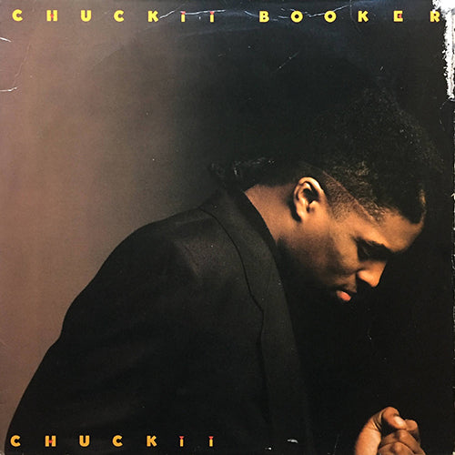 CHUCKII BOOKER // CHUCKII (LP) inc. (DON'T U KNOW) I LOVE U / TURNED AWAY / RES Q ME / HOTEL HAPPINESS / HEAVENLY FATHER / TOUCH / THAT'S MY HONEY / LET ME LOVE U / OH LOVER