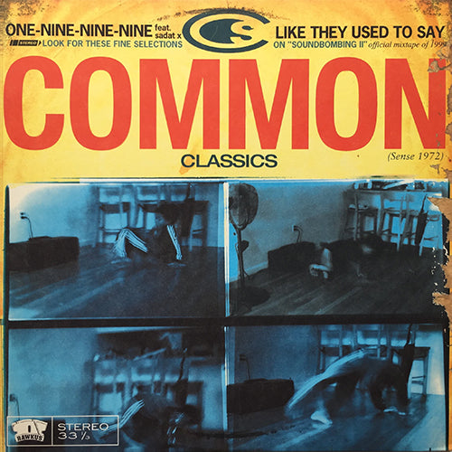 COMMON // ONE-NINE-NINE-NINE (4VER) / LIKE THEY USED TO SAY (2VER)