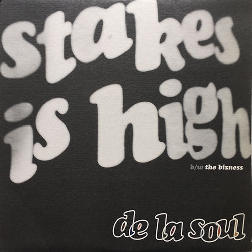 DE LA SOUL // STAKES IS HIGH (3VER) / THE BIZNESS (3VER)