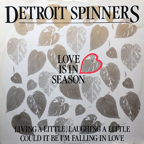 DETROIT SPINNERS // LOVE IS IN SEASON / COULD IT BE I'M FALLING IN LOVE / LIVING A LITTLE, LAUGHING A LITTLE