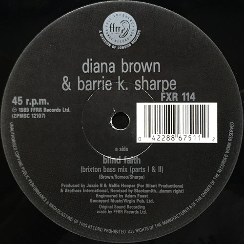 DIANA BROWN & BARRIE K. SHARPE // BLIND FAITH (BRIXTON BASS MIX) (PARTS I & II) / (7-INCH REMIX) / (JAZZY B'S FIERCE DUB)