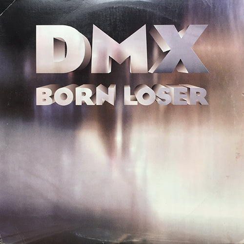 DMX // BORN LOSER (4VER)