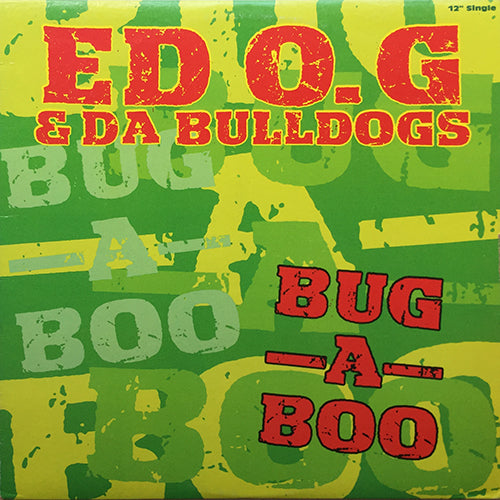 ED O.G & DA BULLDOGS // BUG-A-BOO (7VER)