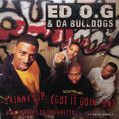 ED O.G & DA BULLDOGS // SKINNY DIP (GOT IT GOIN' ON) (5VER) / STREETS OF THE GHETTO (2VER)