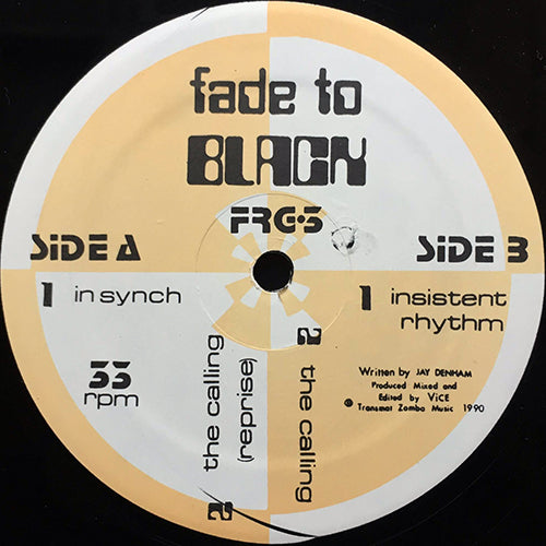 FADE TO BLACK // IN SYNCH / THE CALLING (2VER) / INSISTENT RHYTHM