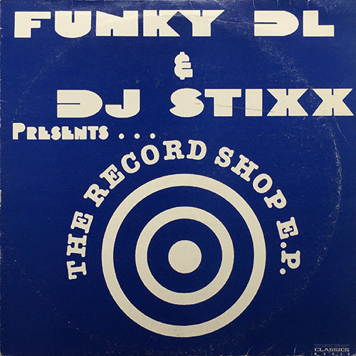 FUNKY DL & DJ STIXX // THE RECORD SHOP (EP) inc. SHE GOT ME TALKING TO MYSELF / STRICTLY ON THE DL / DA INDIVIDUAL
