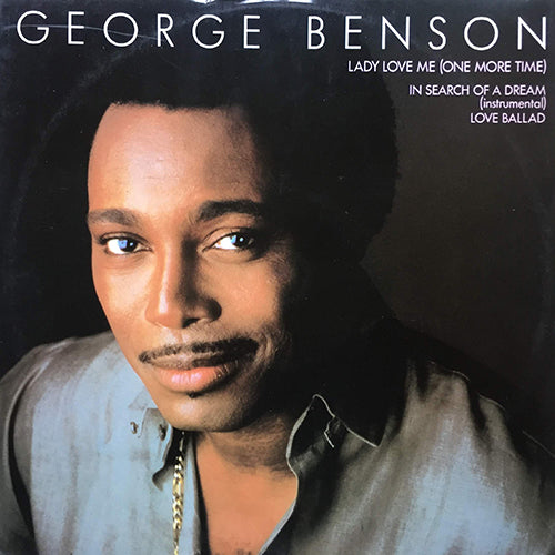GEORGE BENSON // LADY LOVE ME (ONE MORE TIME) / IN SEARCH OF A DREAM / LOVE BALLAD
