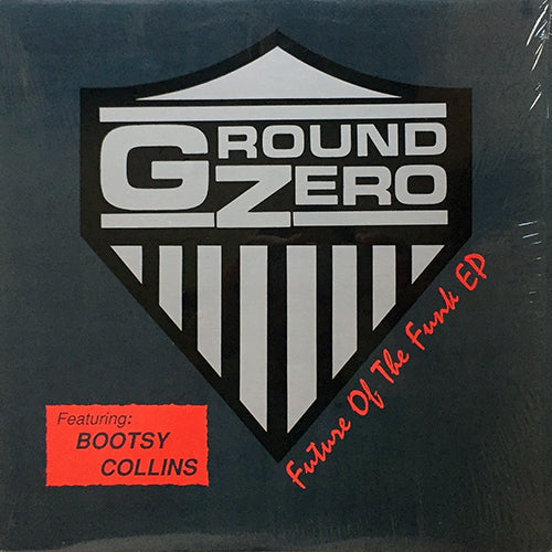 GROUND ZERO feat. BOOTSY COLLINS // FUTURE ON THE FUNK (EP) inc. LETTIN' YA KNOW (HUMPIN' WE WILL GO) / SHOW N TEL / NUTHIN' 2 IT / GRIM REAPER'S PRELUDE / ZONE OF ZERO FUNKITIVITY