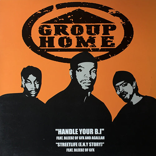 GROUP HOME // HANDLE YOUR B.I. (3VER) / STREET LIFE (E.N.Y. STROY) (3VER)