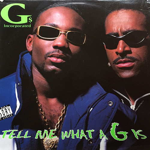 G'S INCORPORATED // TELL ME WHAT A G IS (4VER)