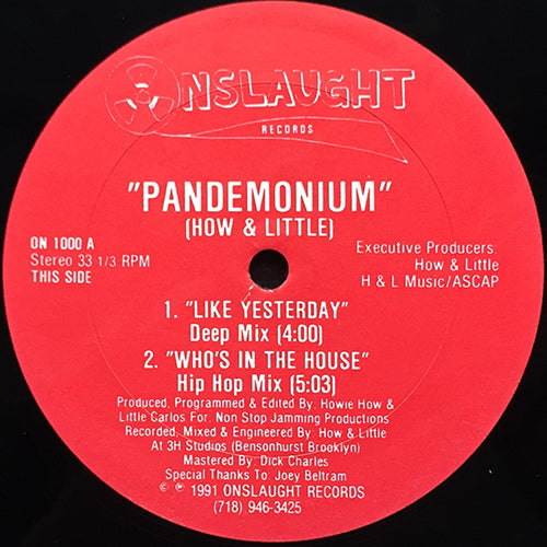 HOW & LITTLE // PANDEMONIUM (EP) inc. LIKE YESTERDAY / WHO'S IN THE HOUSE / RAISE YOUR HANDS