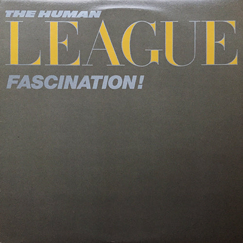 HUMAN LEAGUE // FASCINATION! (MINI LP) inc. (KEEP FEELING) FASCINATION (4:56) / MIRROR MAN (3:48) / HARD TIMES (4:54) / I LOVE YOU TOO MUCH (3:18) / YOU REMIND ME OF GOLD (3:35) / (KEEP FEELING) FASCINATION - IMPROVISATION (6:12)