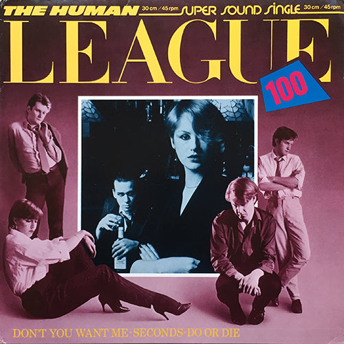 HUMAN LEAGUE // DON'T YOU WANT ME (ORIGINAL) (3:56) / SECONDS (4:58) / DO OR DIE (5:23)