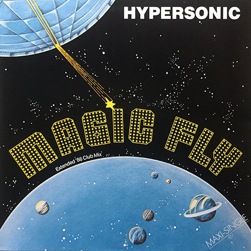 HYPERSONIC // MAGIC FLY (EXTENDED '86 CLUB MIX) (6:50) / (OUT-OF-FUEL-DUB) (5:53) / THE RETURN (WELCOME HOME MIX) (5:30)