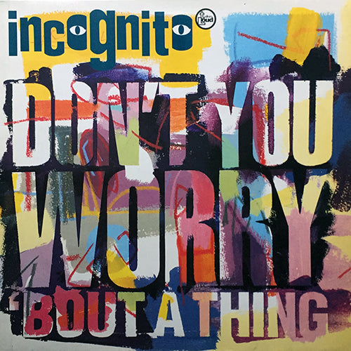 INCOGNITO // DON'T YOU WORRY 'BOUT A THING (3VER) / COLIBRI (REMIX)