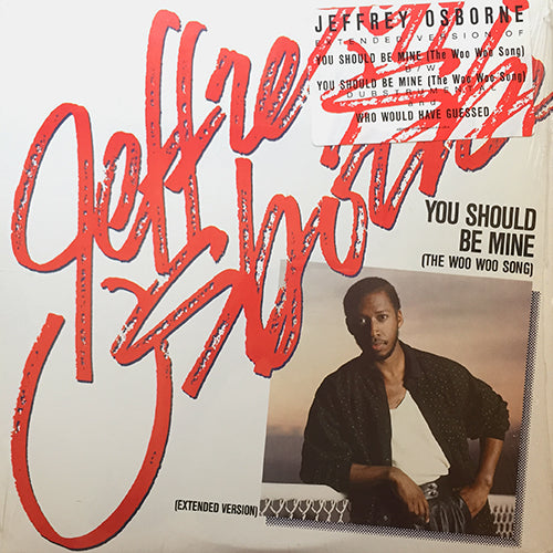 JEFFREY OSBORNE // YOU SHOULD BE MINE (THE WOO WOO SONG) (6:20) / INST (5:52) / WHO WOULD HAVE GUESSED (5:00)