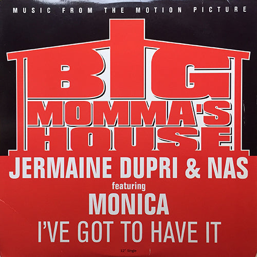 JERMAINE DUPRI & NAS feat. MONICA / DA BRAT feat. MISSY ELLIOTT & JERMAINE DUPRI // I'VE GOT TO HAVE (2VER) / THAT'S WHAT I'M LOOKING FOR (2VER)