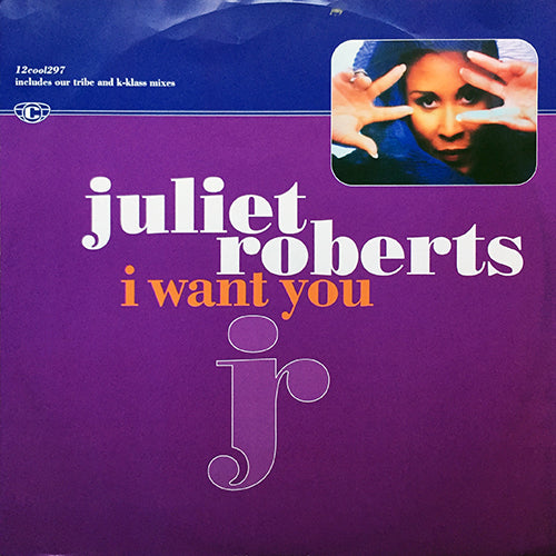 JULIET ROBERTS // I WANT YOU (OUR TRIBE MIX) / (K-CLASS DOMINOE DUB) / (MONSTER CLUB MIX)