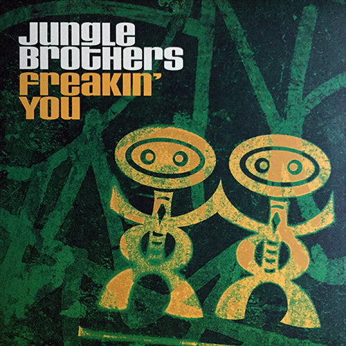 JUNGLE BROTHERS // FREAKIN' YOU (4VER)