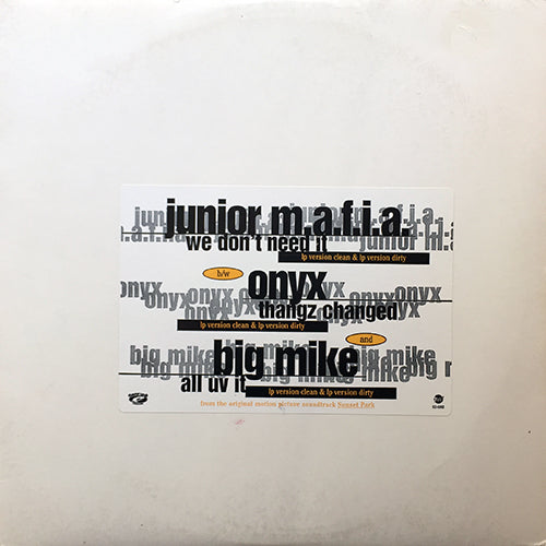 JUNIOR M.A.F.I.A. / ONYX / BIG MIKE // WE DON'T NEED IT (2VER) / THANGZ CHANGED (2VER) / ALL UV IT (2VER)