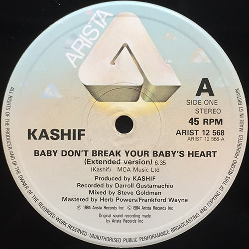 KASHIF // BABY DON'T BREAK YOUR BABY'S HEART (EXTENDED VERSION) (6:35) / INST (6:35) / (ALBUM VERSION) (4:37)