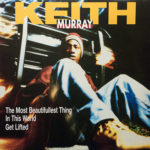 KEITH MURRAY // THE MOST BEAUTIFULLEST THING IN THIS WORLD (2VER) / GET LIFTED (2VER)