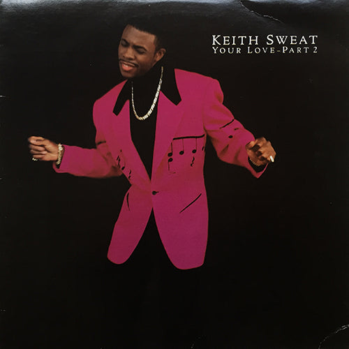 KEITH SWEAT // YOUR LOVE (PART. 2) (4VER) / TELL ME IT'S ME YOU WANT