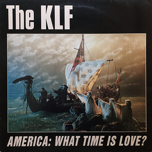 KLF // AMERICA: WHAT TIME IS LOVE / AMERICA NO MORE