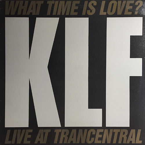 KLF // WHAT TIME IS LOVE (LIVE AT TRANSCENTRAL) / (TECHNO GATE MIX)