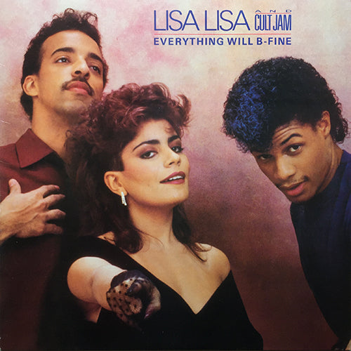 LISA LISA AND CULT JAM // EVERYTHING WILL B-FINE (F.F. REMIX) (5:25) / F.I.N.E. (FULL FORCE HOUSE JAM MIX) (5:35)