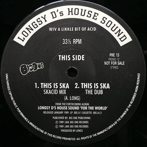 LONGSY D'S HOUSE SOUND // THIS IS SKA (SKACID MIX) / (DUB MIX) / THINGS JUST DON'T MAKE SENSE