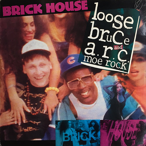 LOOSE BRUCE & A.R.C. MOE ROCK // BRICK HOUSE (3VER)