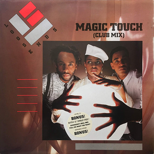 LOOSE ENDS // MAGIC TOUCH (CLUB MIX) / (INSTRUMENTAL) / EMERGENCY (DIAL 999) (DUB) / TELL ME WHAT YOU WANT (EXTENDED)