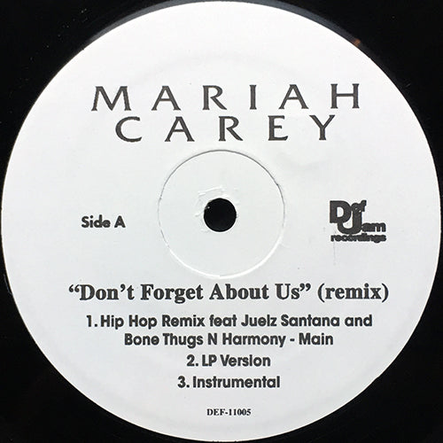 MARIAH CAREY feat. JUELZ SANTANA & BONE THUGS-N-HARMONY // DON'T FORGET ABOUT US (HIP HOP REMIX & ORGINAL) (3VER) / MAKIN' IT LAST ALL NIGHT / YOUR GIRL (DIPESET REMIX)