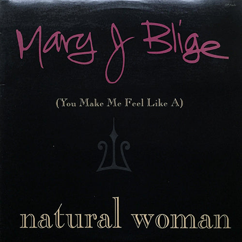 MARY J. BLIGE // (YOU MAKE ME FEEL LIKE A) NATURAL WOMAN / YOU BRING ME JOY (REMIX) (2VER)