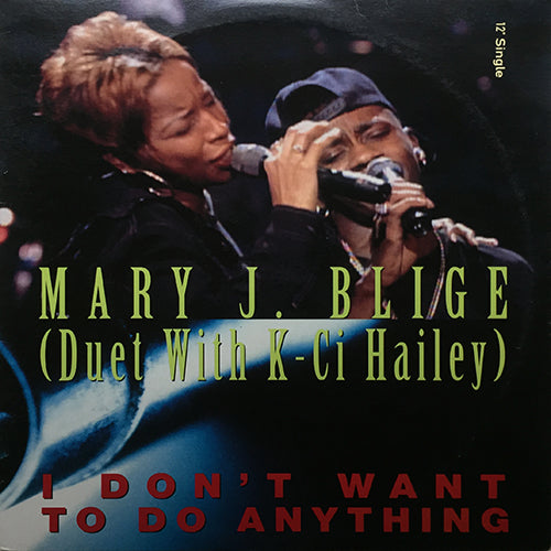 MARY J. BLIGE (Duet With K-CI HAILEY) // I DON'T WANT TO DO ANYTHING (HIP HOP RADIO VERSION) / (QUIET STORM VERSION)
