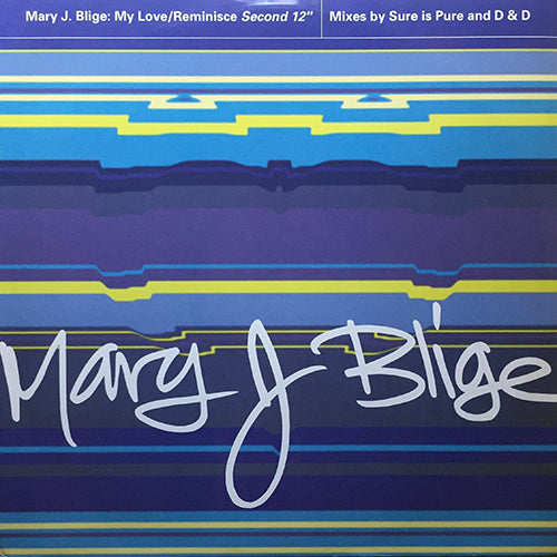 MARY J. BLIGE // MY LOVE (ALBUM VERSION) / REMINISCE (3VER)