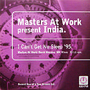 MASTERS AT WORK presents INDIA // I CAN'T GET NO SLEEP '95 (4VER)