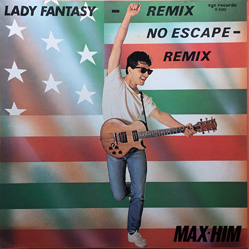 MAX-HIM // LADY FANTASY (REMIX) (6:30) / NO ESCAPE (REMIX) (6:04)