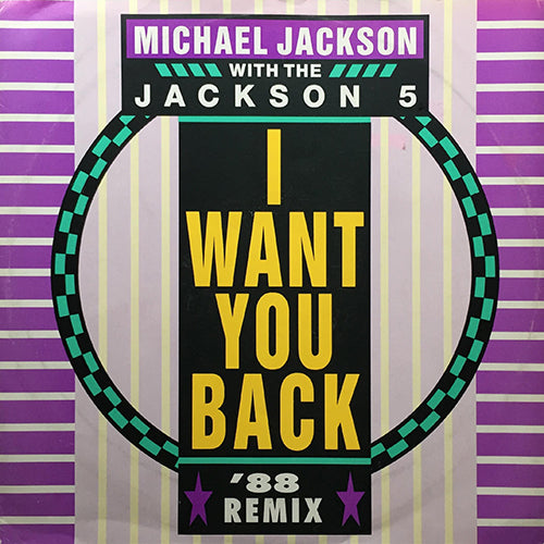 MICHAEL JACKSON with JACKSON 5 // I WANT YOU BACK '88 (REMIX & ORIGINAL) / NEVER CAN SAY GOODBYE
