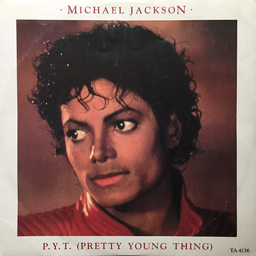 MICHAEL JACKSON // P.Y.T. (PRETTY YOUNG THING) (3:58) / THIS PLACE HOTEL / THRILLER (INST)
