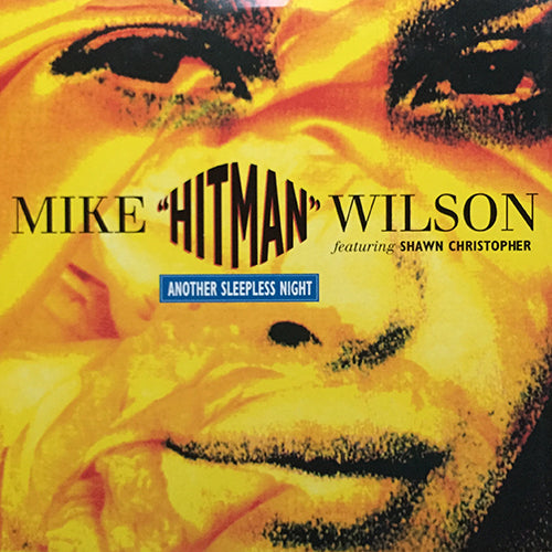 MIKE "HITMAN" WILSON feat. SHAWN CHRISTOPHER // ANOTHER SLEEPLESS NIGHT (ORIGINAL) / (JACKSWING MIX) / (JACK EDIT) / I'LL DO YA RIGHT