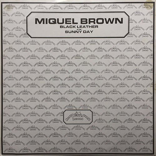 MIQUEL BROWN // BLACK LEATHER (7:42) / SUNNY DAY (5:39)