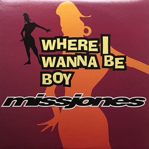 MISS JONES // WHERE I WANNA BE BOY (4VER)