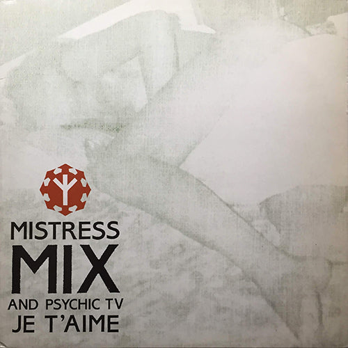 MISTRESS MIX AND PSYCHIC TV // JE T'AIME (2VER) / WICKED