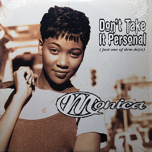 MONICA // DON'T TAKE IT PERSONAL (JUST ONE OF DEM DAYS) (4VER)