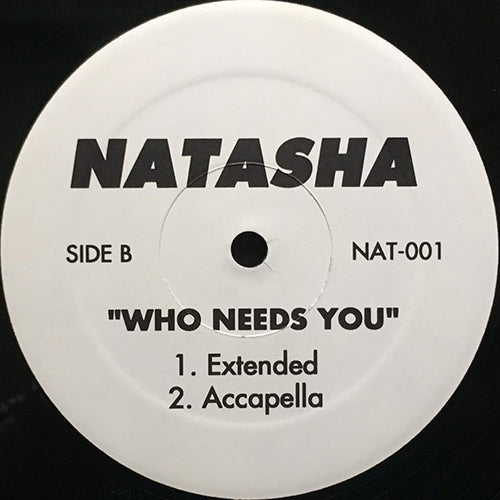 NATASHA // WHO NEEDS YOU (4VER)