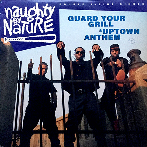 NAUGHTY BY NATURE // GUARD YOUR GRILL (3VER) / UPTOWN ANTHEM (3VER)