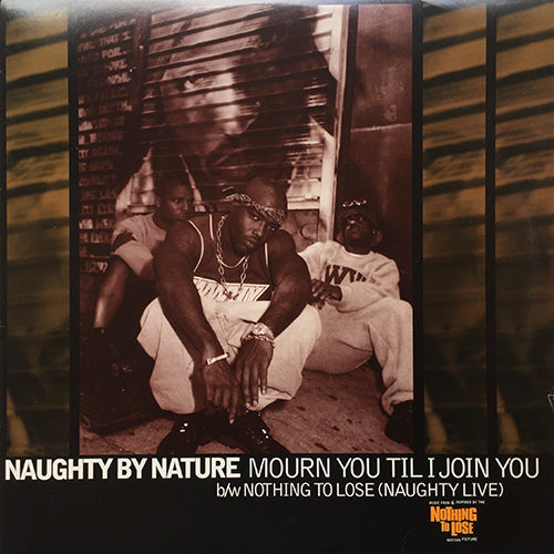 NAUGHTY BY NATURE // MOURN YOU TIL I JOIN YOU (2VER) / NOTHING TO LOSE (2VER)