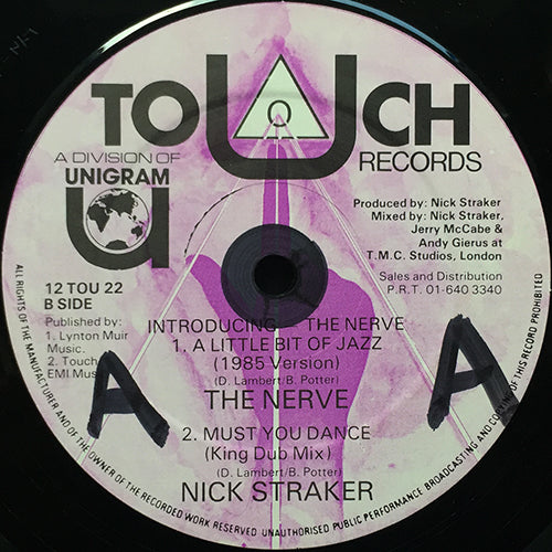 NICK STRAKER / NERVE // IT ONLY TAKES A MINUTE (DANCE MIX) / A LITTLE BIT OF JAZZ (1985 VERSION) / MUST YOU DANCE (KING DUB MIX)